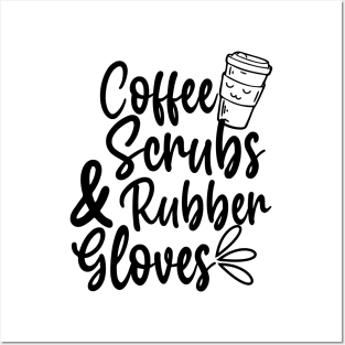 Coffee Scrubs and Rubber Gloves Posters and Art